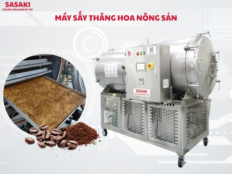 Máy sấy thăng hoa SASAKI - Nâng tầm chất lượng nông sản, thực phẩm