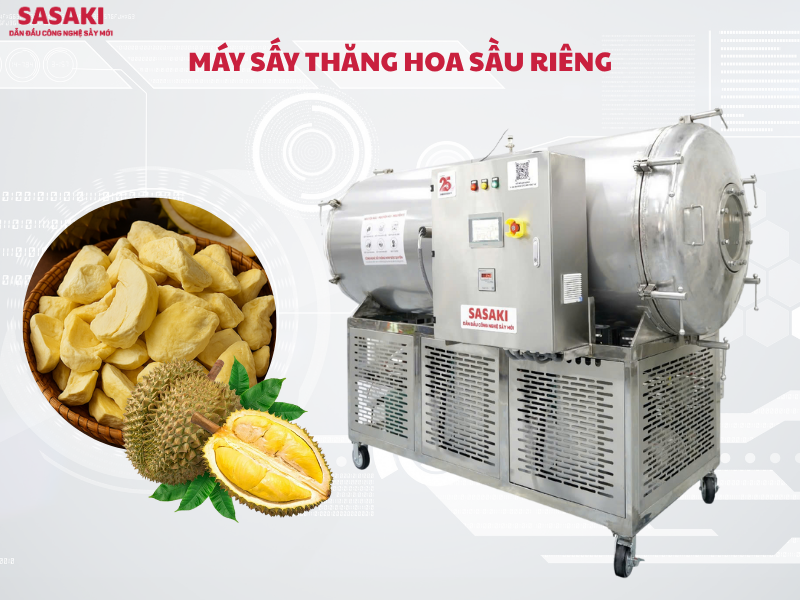 Máy sấy thăng hoa SASAKI - Giải pháp sấy sầu riêng giòn xốp, giữ trọn hương vị