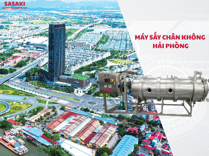 Máy sấy chân không Hải Phòng xem máy trực tiếp & sấy thử mẫu miễn phí