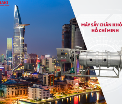 Máy sấy chân không Hồ Chí Minh uy tín, tư vấn & lắp đặt toàn diện