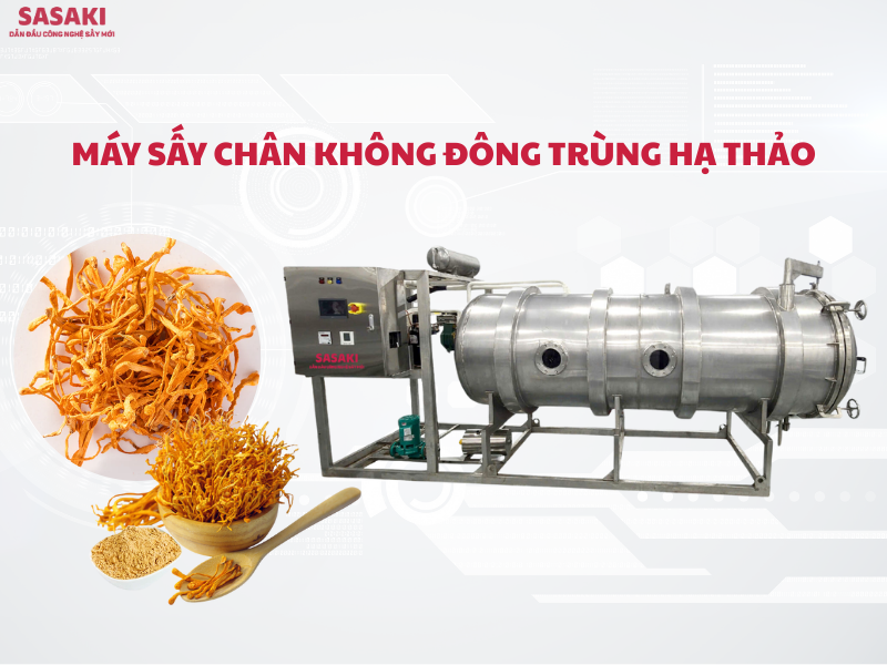 SASAKI - Nhà sản xuất máy sấy chân không đông trùng hạ thảo chất lượng