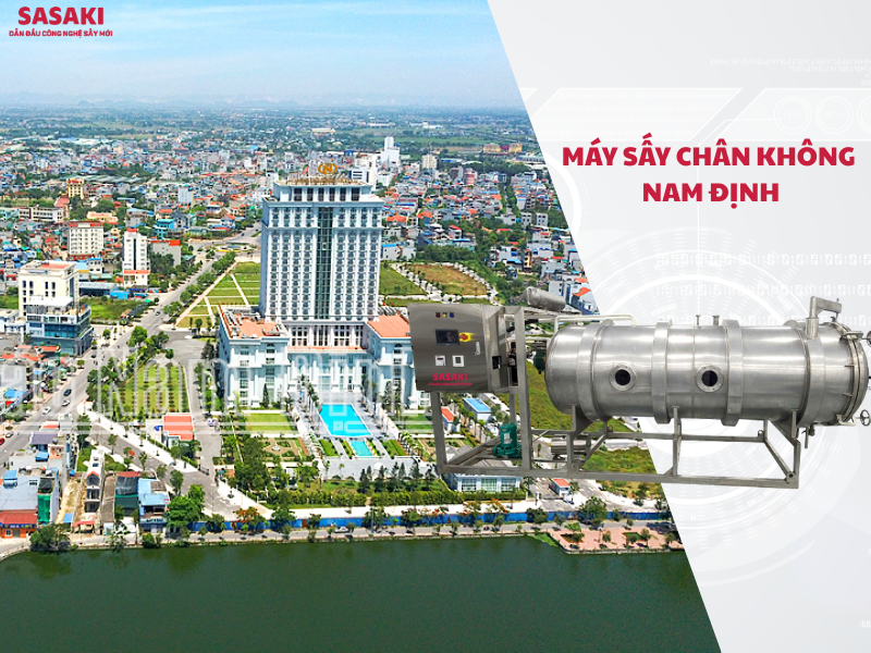 Máy sấy chân không SASAKI - Giải pháp nâng tầm giá trị nông sản, dược liệu Nam Định