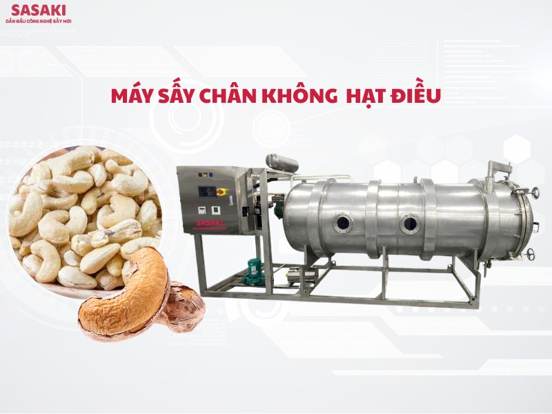 Máy sấy chân không hạt điều giòn bùi, thơm ngon không ám dầu