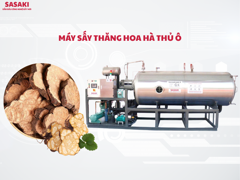 SASAKI - Nhà sản xuất máy sấy thăng hoa Hà Thủ Ô uy tín, chất lượng